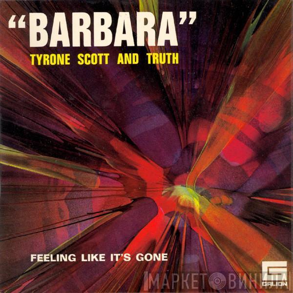 Tyrone Scott, Truth  - Barbara / Feeling Like It's Gone