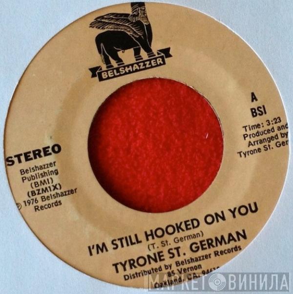 Tyrone St. German - I'm Still Hooked On You / You Are The Apple Of My Eye