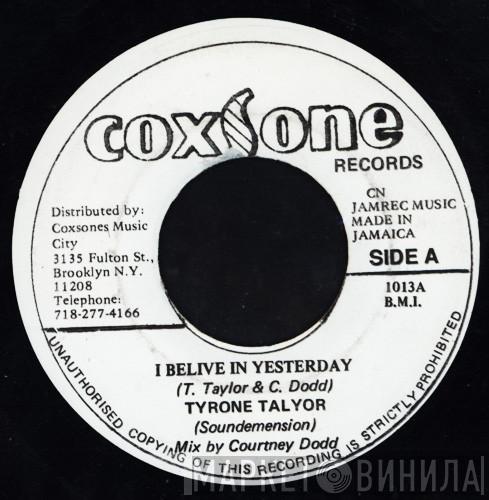 Tyrone Taylor - I Belive In Yesterday