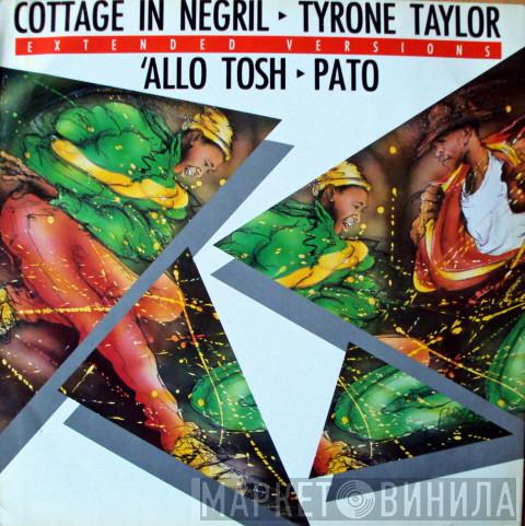 Tyrone Taylor Pato Banton  - Cottage In Negril / 'Allo Tosh