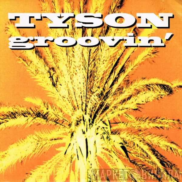 Tyson  - Groovin'