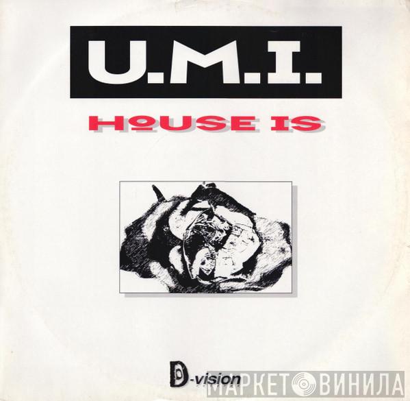U.M.I. - House Is