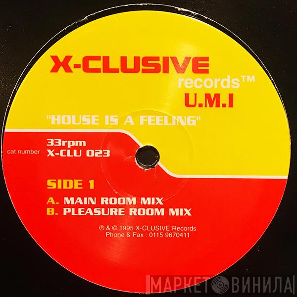 U.M.I. - House Is A Feeling