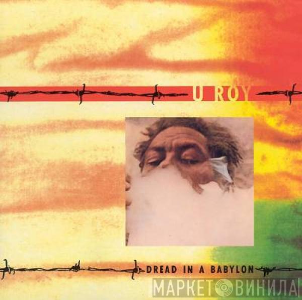  U-Roy  - Dread In A Babylon