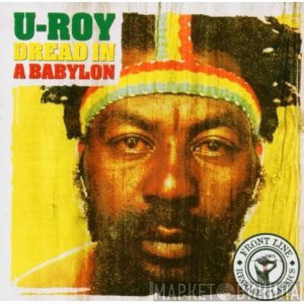  U-Roy  - Dread In A Babylon