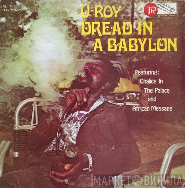  U-Roy  - Dread In A Babylon