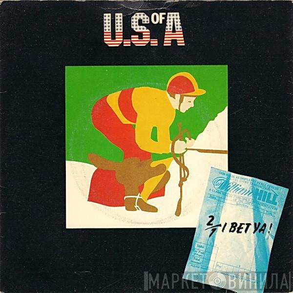U.S. Of A - 2/1 I Bet Ya!
