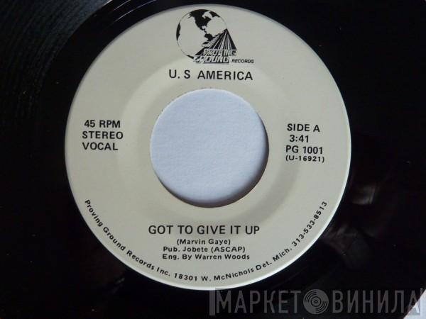 U.S. America - Got To Give It Up