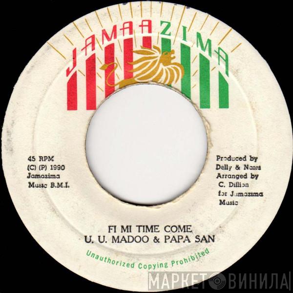 U.U. Madoo, Papa San, Firehouse Crew - Fi Mi Time Come / Fi Mi Time In Dub