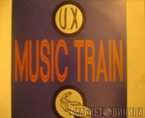 U.X. - Music Train