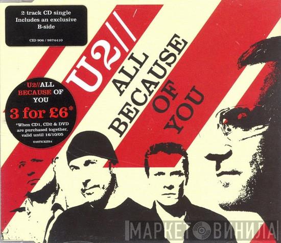 U2 - All Because Of You