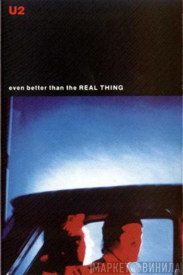  U2  - Even Better Than The Real Thing