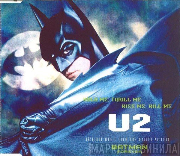  U2  - Hold Me, Thrill Me, Kiss Me, Kill Me (Original Music From The Motion Picture Batman Forever)