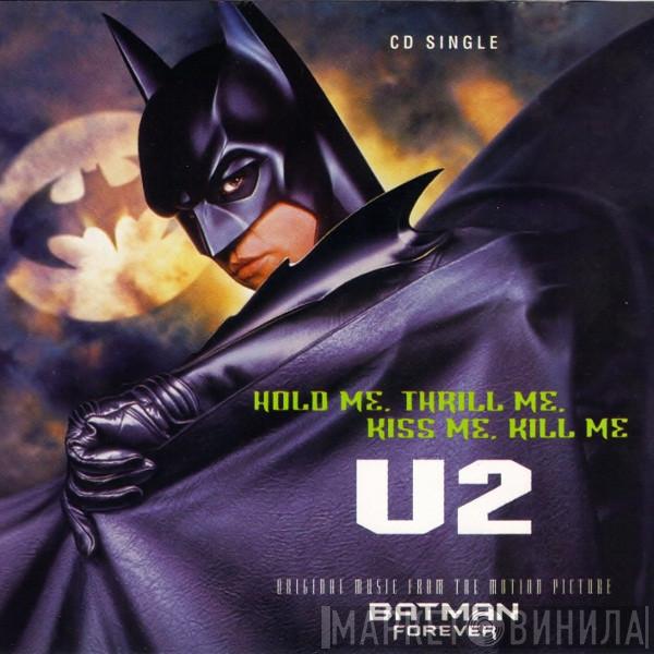  U2  - Hold Me, Thrill Me, Kiss Me, Kill Me