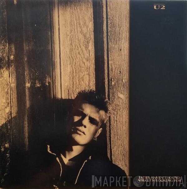  U2  - I Still Haven't Found What I'm Looking For