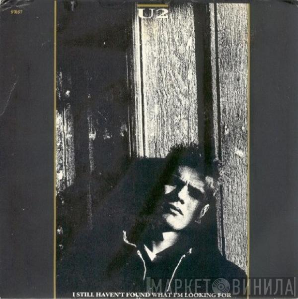  U2  - I Still Haven't Found What I'm Looking For