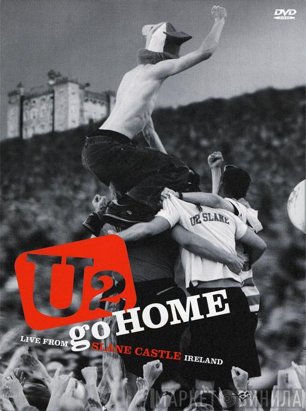 U2 - U2 Go Home (Live From Slane Castle Ireland)