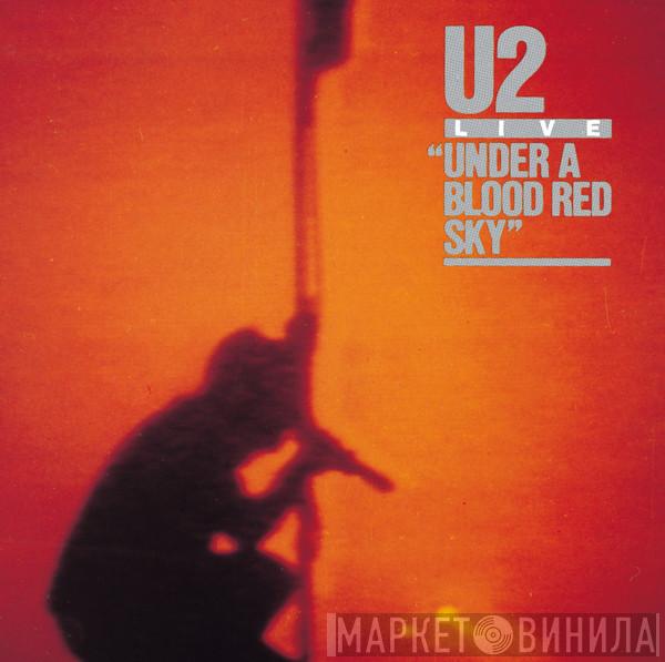  U2  - Under A Blood Red Sky (Live)