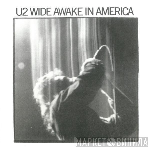  U2  - Wide Awake In America