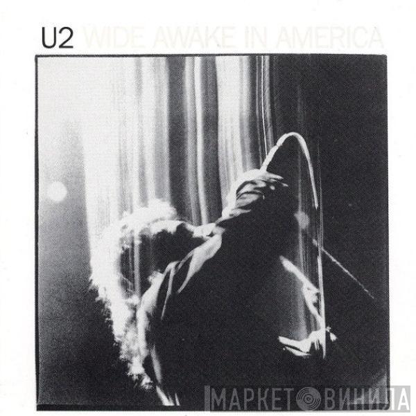  U2  - Wide Awake In America