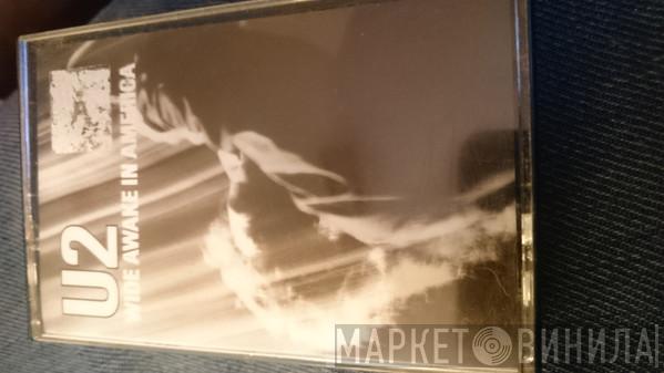  U2  - Wide awake in America