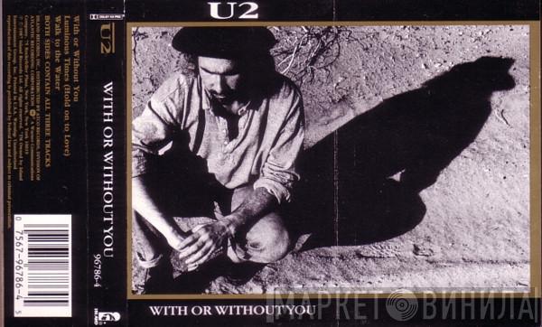  U2  - With Or Without You