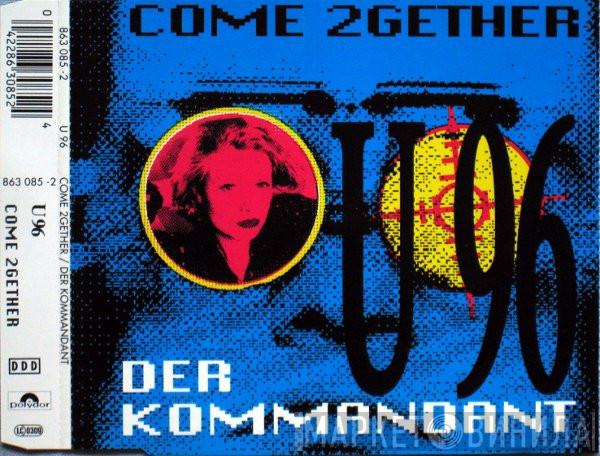  U96  - Come 2Gether / Der Kommandant