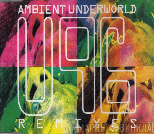 U96  - Ambient Underworld (Remixes)