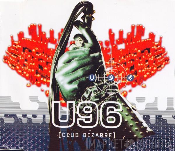  U96  - Club Bizarre
