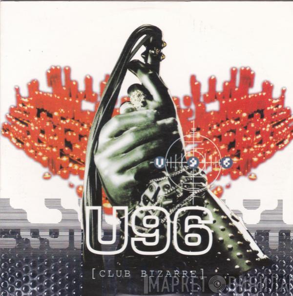  U96  - Club Bizarre