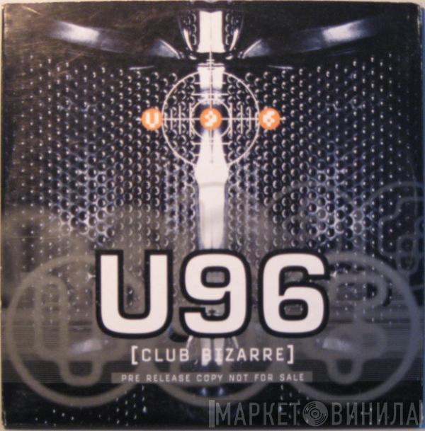  U96  - Club Bizarre