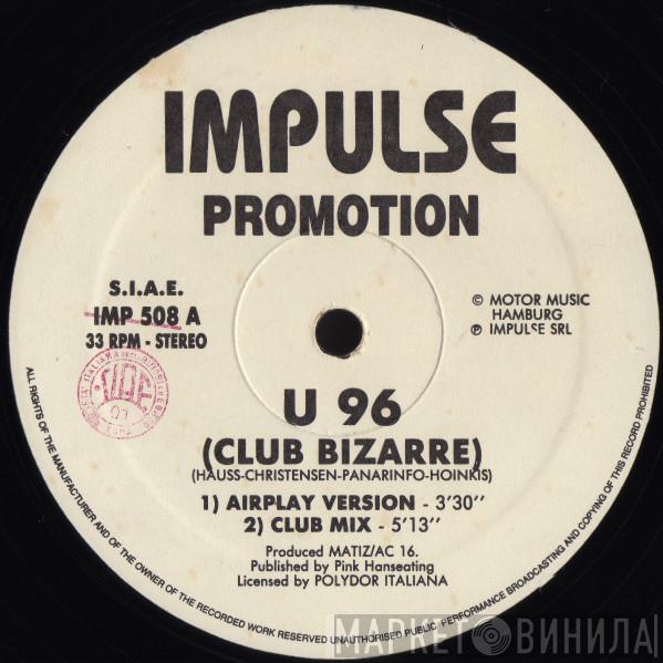  U96  - Club Bizarre