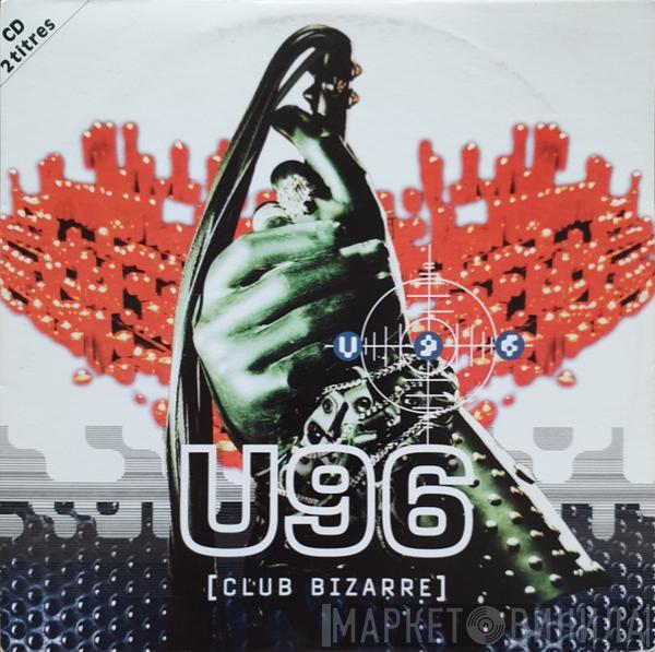  U96  - Club Bizarre