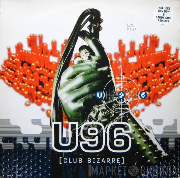  U96  - Club Bizarre