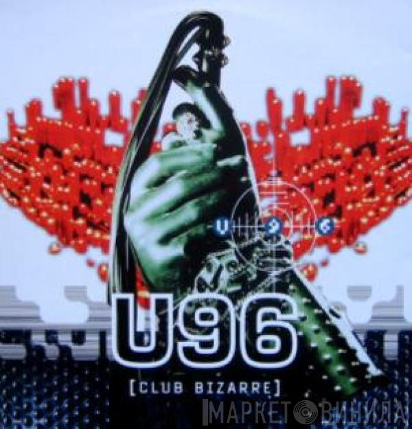  U96  - Club Bizarre