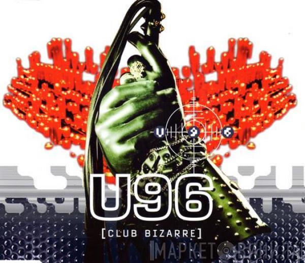  U96  - Club Bizarre