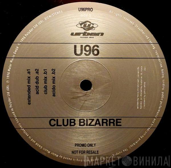  U96  - Club Bizarre