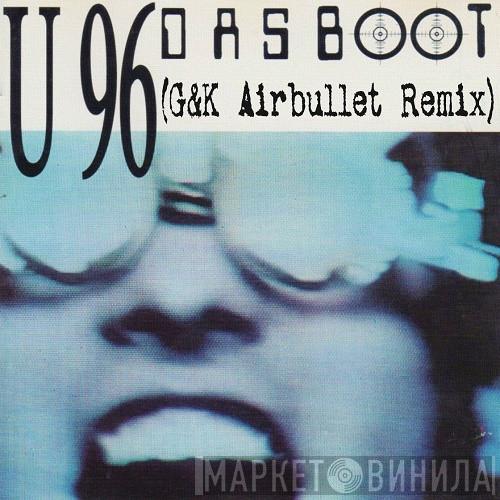 U96  - Das Boot (G&K Airbullet Remix)