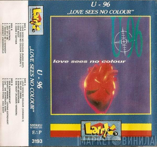  U96  - Love Sees No Colour