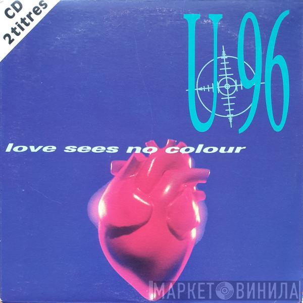  U96  - Love Sees No Colour