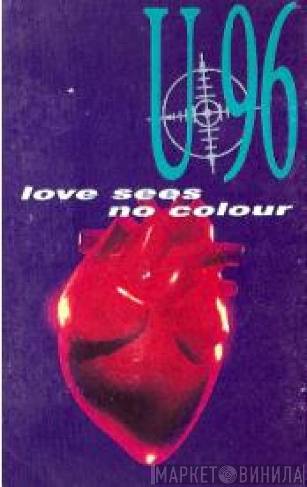 U96  - Love Sees No Colour