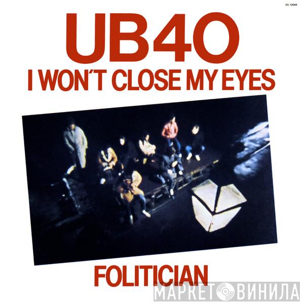  UB40  - I Won't Close My Eyes / Folitician