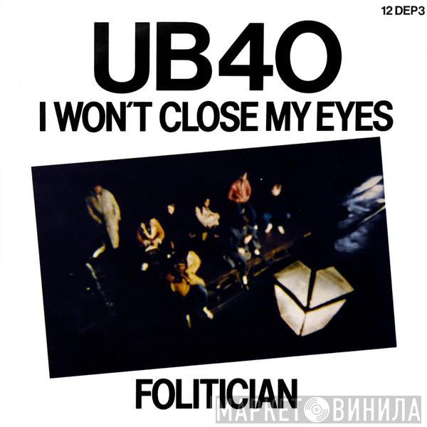  UB40  - I Won't Close My Eyes / Folitician