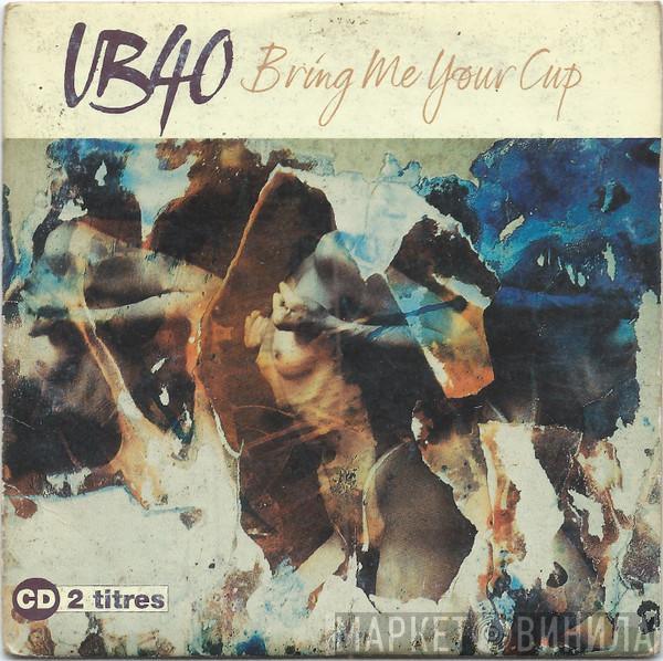  UB40  - Bring Me Your Cup