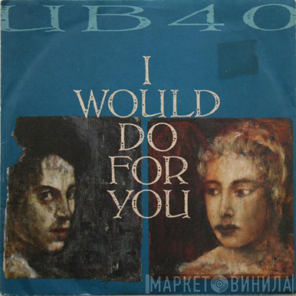 UB40 - I Would Do For You