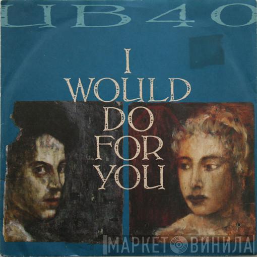 UB40 - I Would Do For You