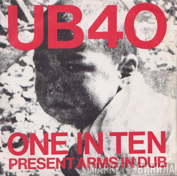 UB40 - One In Ten / Present Arms In Dub