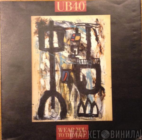  UB40  - Wear You To The Ball