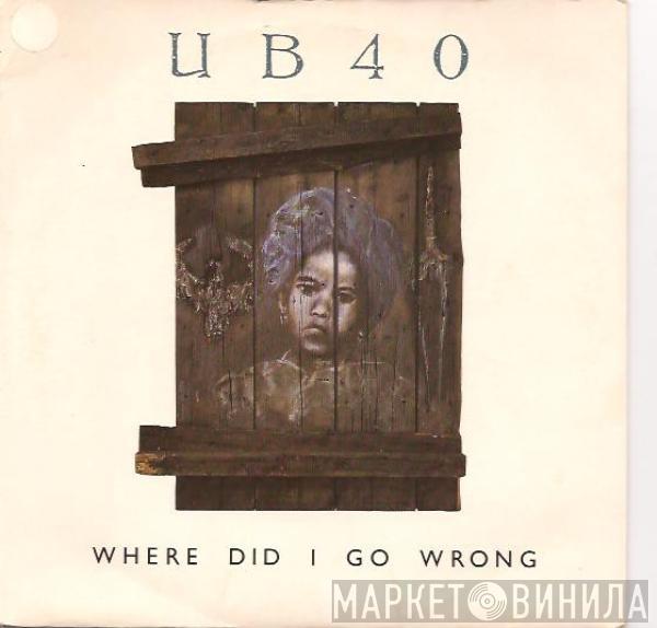 UB40 - Where Did I Go Wrong