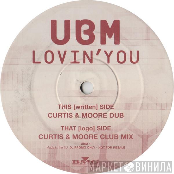 UBM - Lovin' You (Curtis & Moore Remixes)